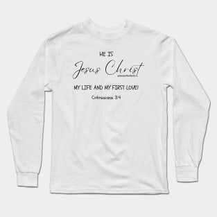 He is JESUS CHRIST Long Sleeve T-Shirt